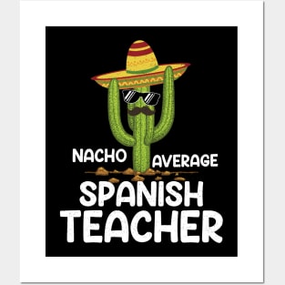 Cute Nacho Average Spanish Teacher Cinco De Mayo Cactus Posters and Art